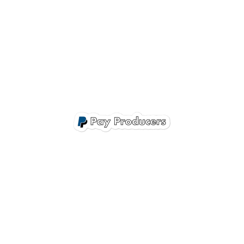 PAY PRODUCERS stickers