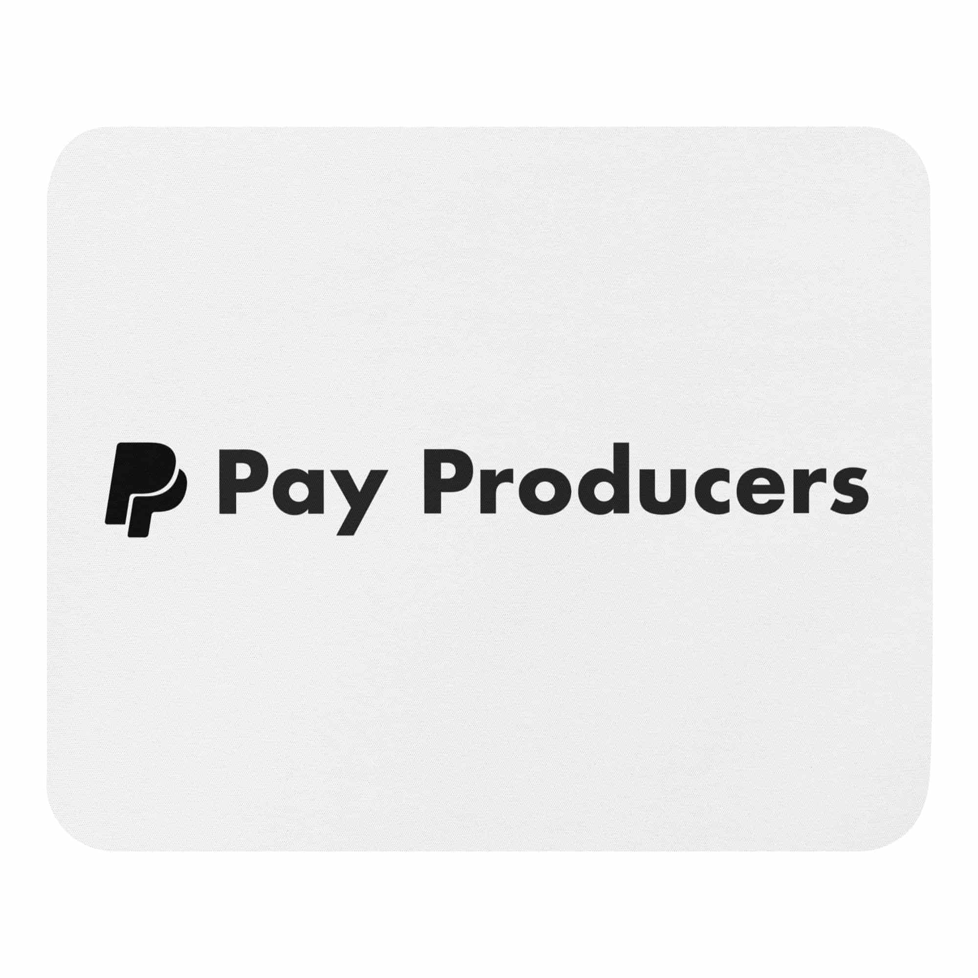 Pay Producers Mouse pad